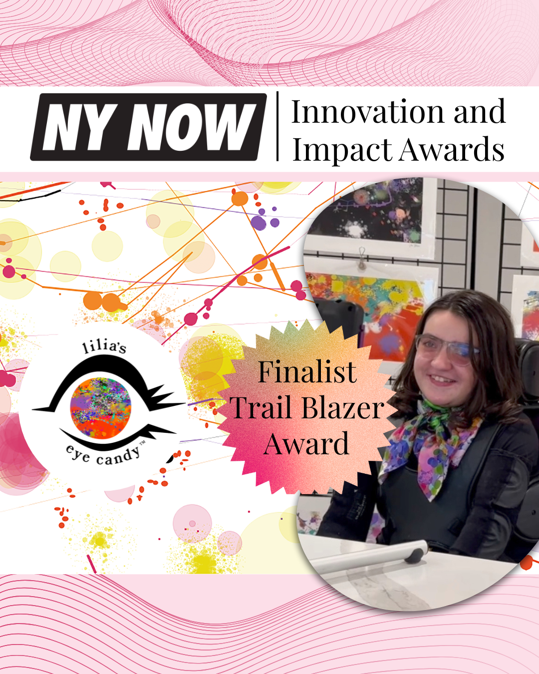 Finalist Announcement – Lilia’s Eye Candy Nominated for Trail Blazer Award at NY NOW Innovation & Impact Awards